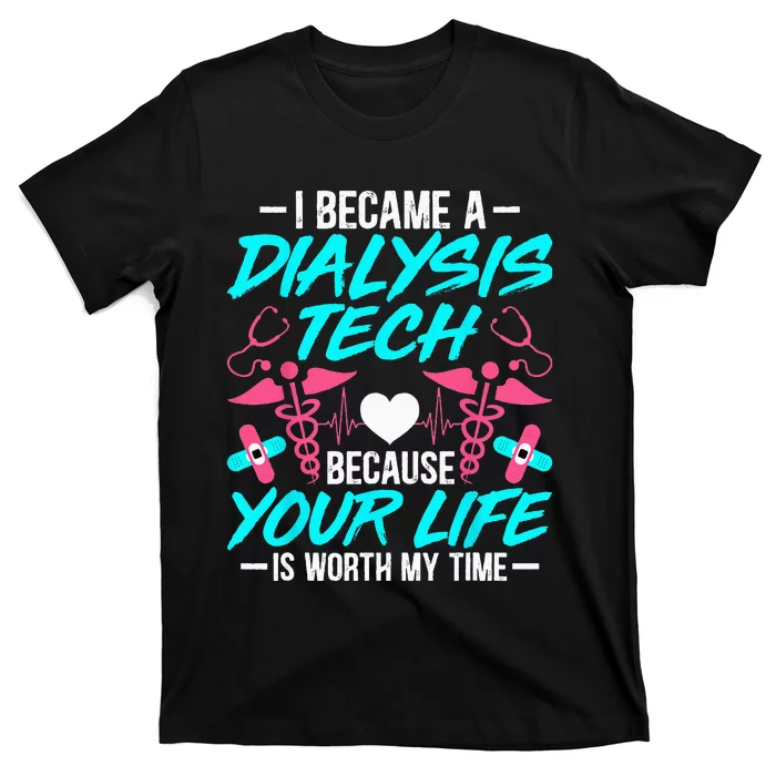 I Became A Dialysis Technician Hemodialysis Nephrology Tech T-Shirt