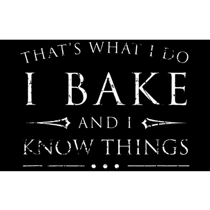 I Bake And I Know Things  Funny Baker Baking Gift Bumper Sticker