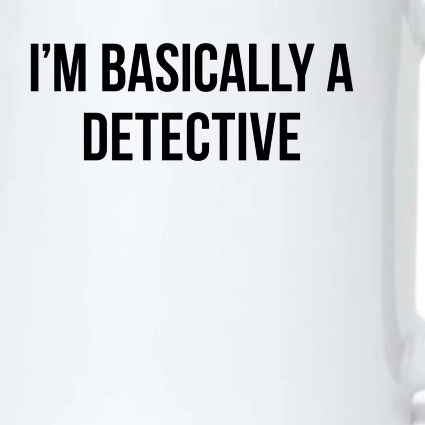 Im Basically A Detective Gift Black Color Changing Mug