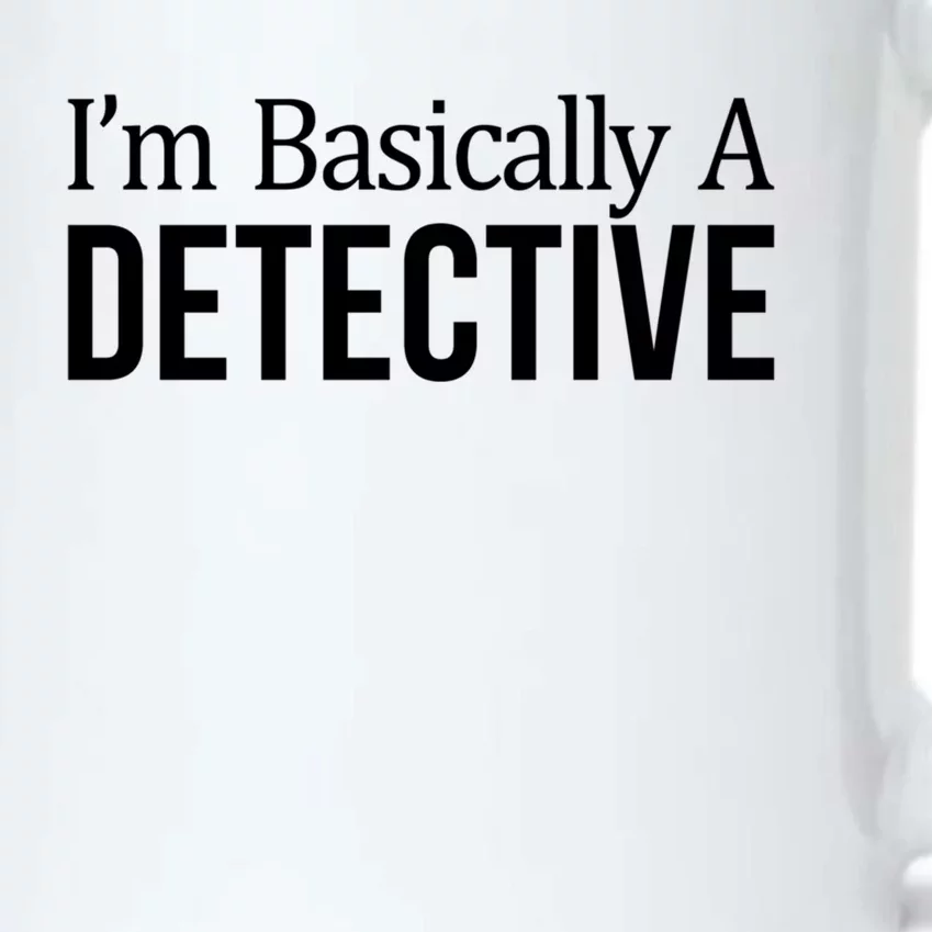 Im Basically A Detective Gift Black Color Changing Mug