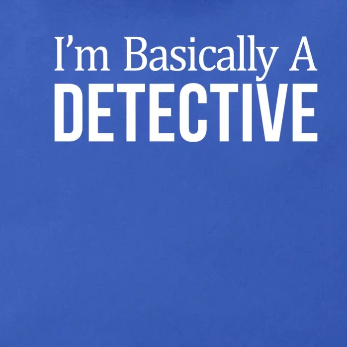 Im Basically A Detective Gift Zip Tote Bag