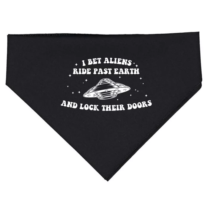 I Bet Aliens Ride Past Earth And Lock Teur Doors USA-Made Doggie Bandana