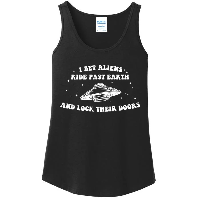 I Bet Aliens Ride Past Earth And Lock Teur Doors Ladies Essential Tank