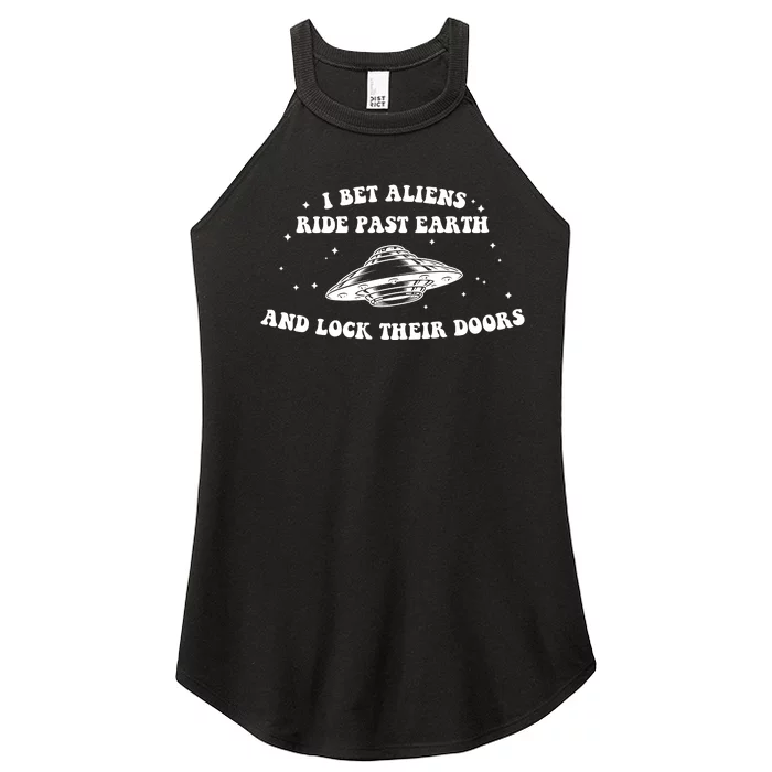 I Bet Aliens Ride Past Earth And Lock Teur Doors Women’s Perfect Tri Rocker Tank