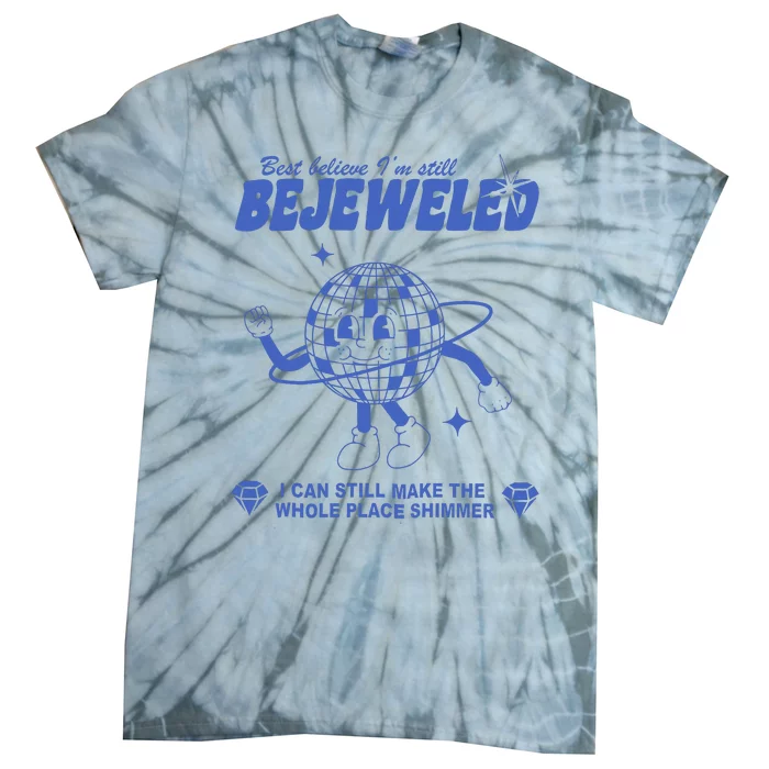 I'm Bejeweled Aesthetic Make The Whole Place Shimmer Tie-Dye T-Shirt