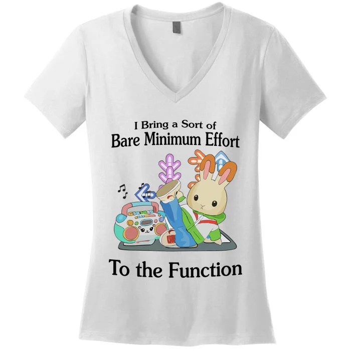 I Bring A Sort Of Bare Minimum Effort To The Function Women's V-Neck T-Shirt