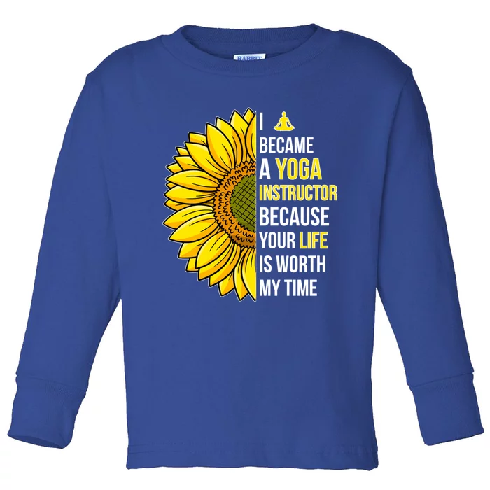 I Became A Yoga Instructor Yoga Teacher Cool Gift Toddler Long Sleeve Shirt