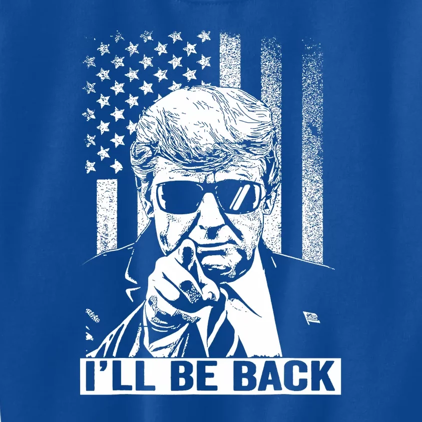 I'll Be Back I Will Be Back 2024 Trump President Kids Sweatshirt