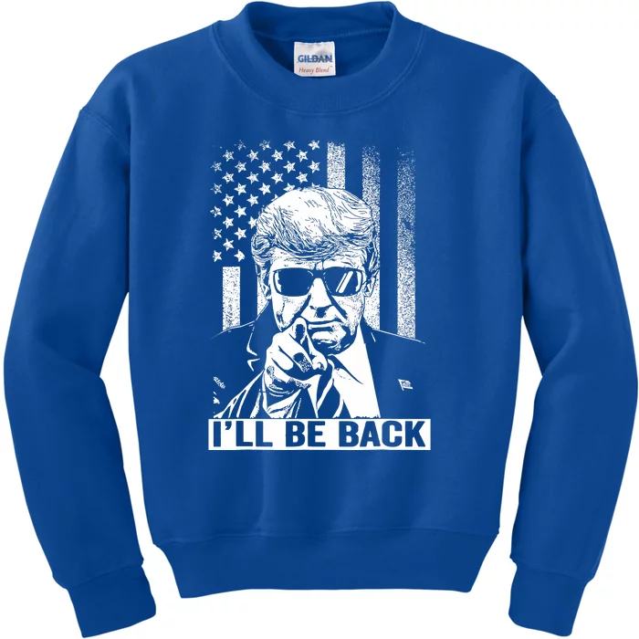 I'll Be Back I Will Be Back 2024 Trump President Kids Sweatshirt