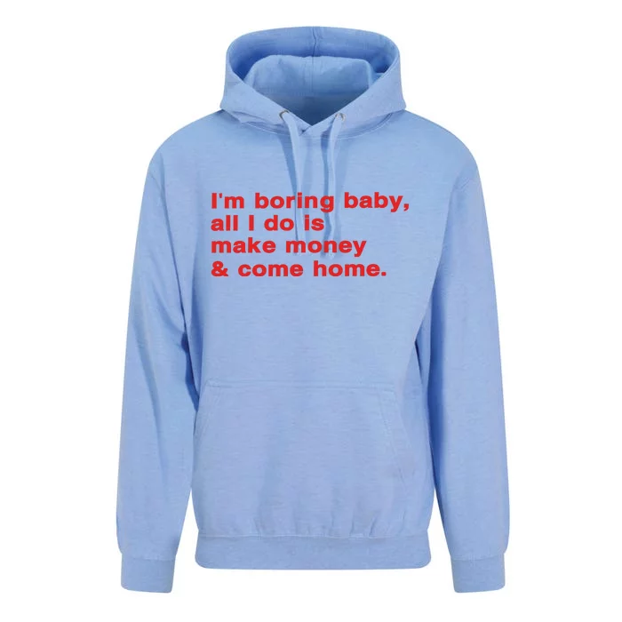 Im Boring Baby All I Do Is Make Money & Come Home Unisex Surf Hoodie