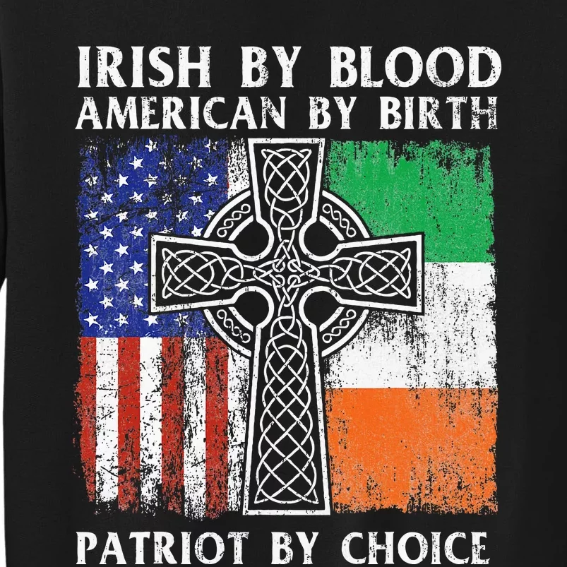 Irish By Blood American By Birth Patriot By Choice Ireland Sweatshirt