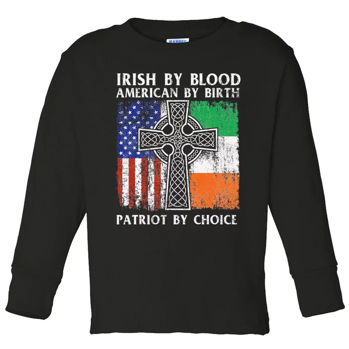 Irish By Blood American By Birth Patriot By Choice Ireland Toddler Long Sleeve Shirt