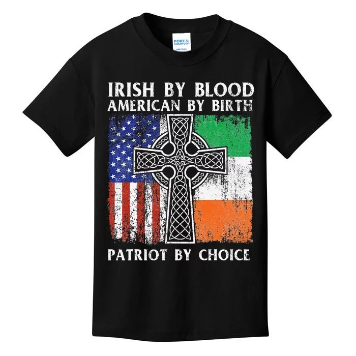 Irish By Blood American By Birth Patriot By Choice Ireland Kids T-Shirt