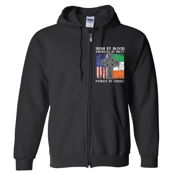 Irish By Blood American By Birth Patriot By Choice Ireland Full Zip Hoodie