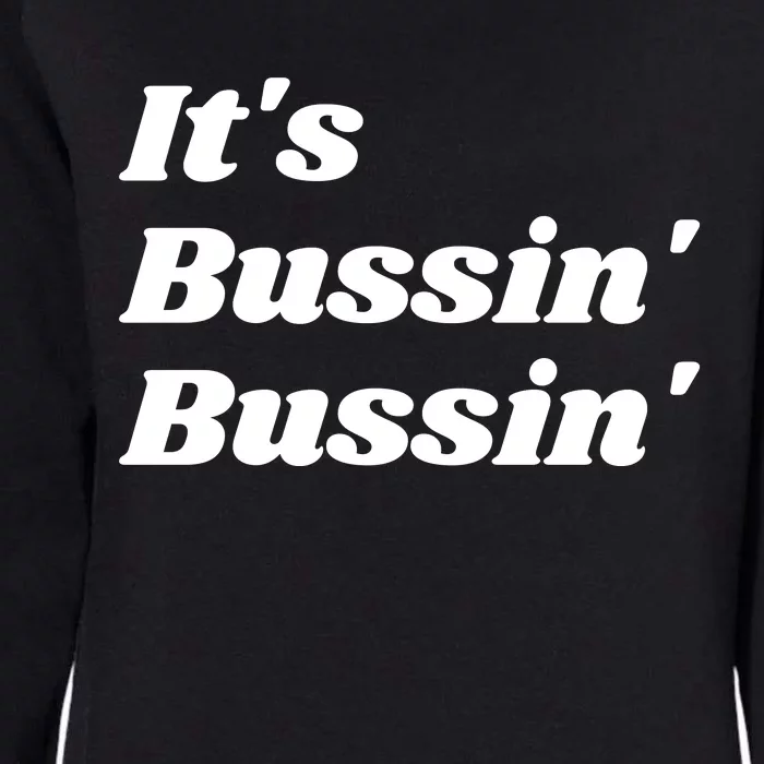 ItS Bussin Bussin Funny Meme Cool Trending Slang Word Womens California Wash Sweatshirt