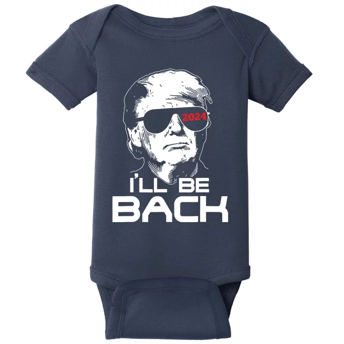 Ill Be Back Trump 2024 Vintage Trump Baby Bodysuit