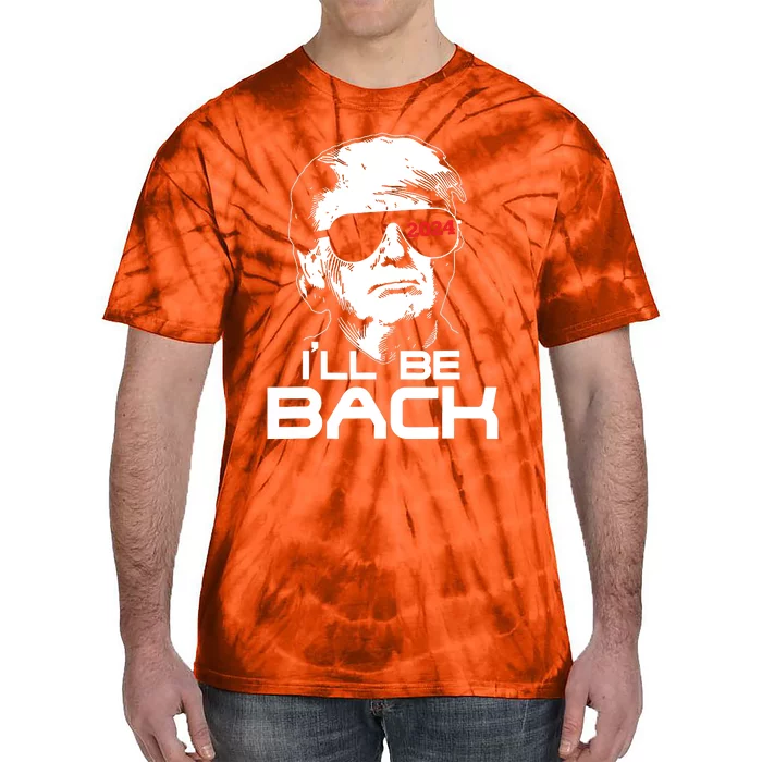 Ill Be Back Trump 2024 Vintage Trump Tie-Dye T-Shirt