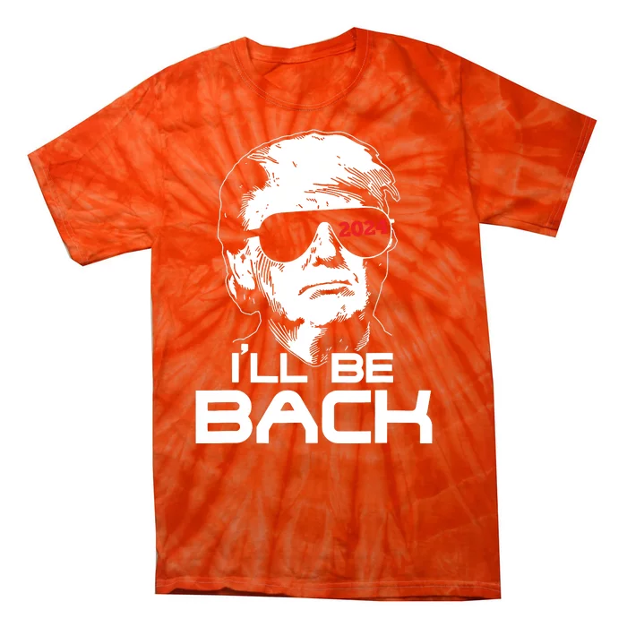 Ill Be Back Trump 2024 Vintage Trump Tie-Dye T-Shirt