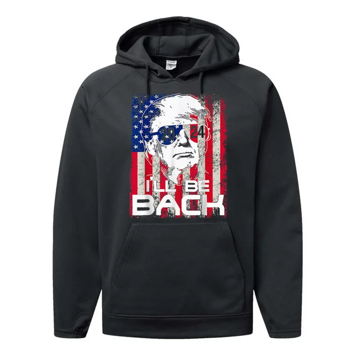 Ill Be Back Trump 2024 Vintage Donald Trump 4th Of July Performance Fleece Hoodie