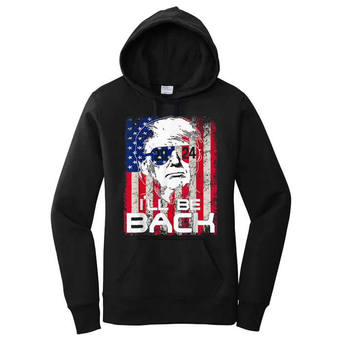 Ill Be Back Trump 2024 Vintage Donald Trump 4th Of July Women's Pullover Hoodie