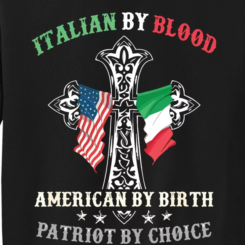 Italian By Blood American By Birth Patriot By Choice Cool Sweatshirt