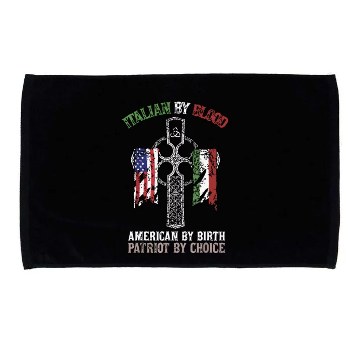 Italian By Blood American By Birth Patriot By Choice Microfiber Hand Towel