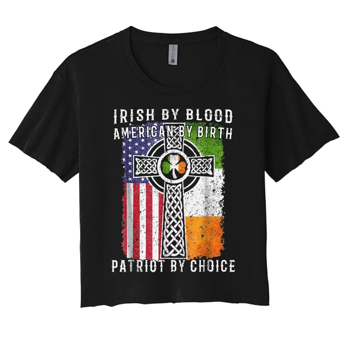 Irish By Blood American By Birth Patriot By Choice Women's Crop Top Tee