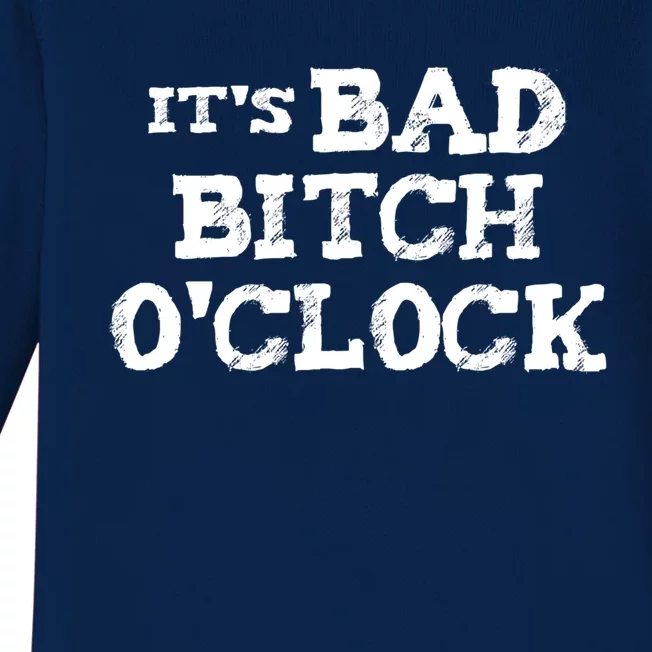 Its Bad Bitch Oclock Funny Gift Baby Long Sleeve Bodysuit