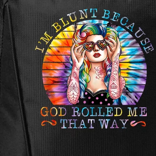 Im Blunt Because God Rolled Me That Way Retro Girl Tie Dye City Backpack