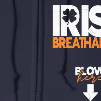 Irish Breathalyzer Blow Here Funny St Patricks Day Drinking Full Zip Hoodie