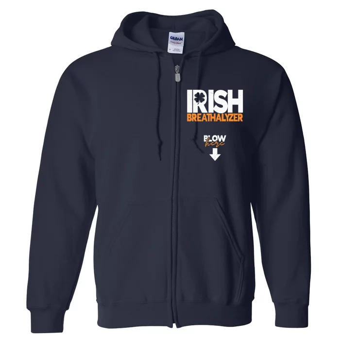 Irish Breathalyzer Blow Here Funny St Patricks Day Drinking Full Zip Hoodie