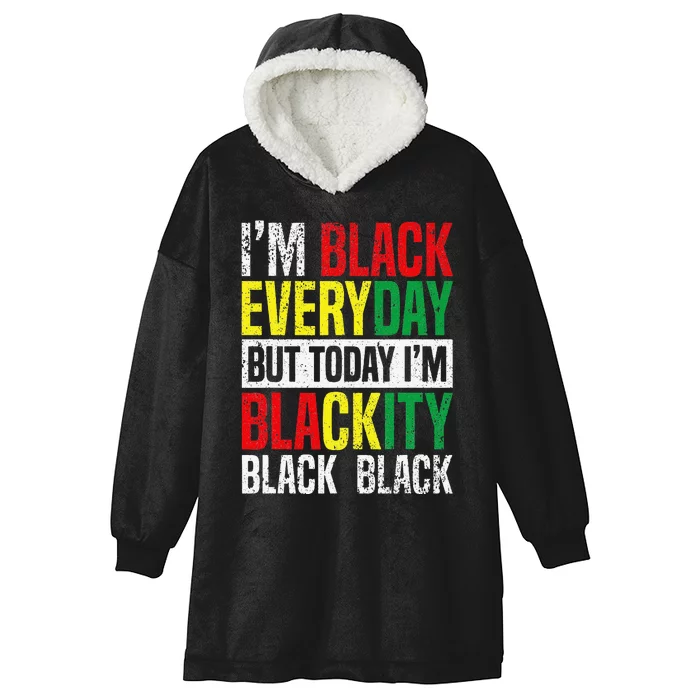 I'm Blackity Black African American  Juneteenth Hooded Wearable Blanket