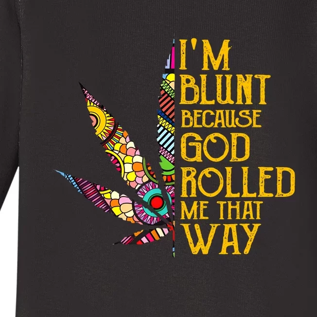 Im Blunt Because God Rolled Me That Way Weed Baby Long Sleeve Bodysuit