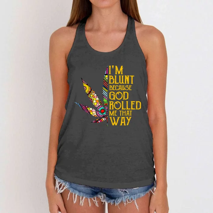 Im Blunt Because God Rolled Me That Way Weed Women's Knotted Racerback Tank