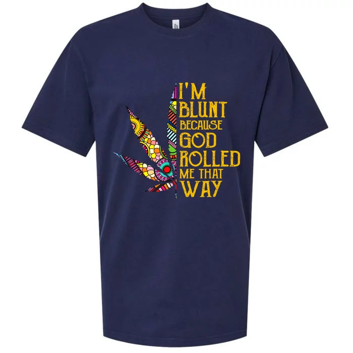 Im Blunt Because God Rolled Me That Way Weed Sueded Cloud Jersey T-Shirt