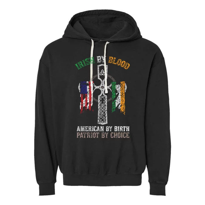 Irish By Blood American By Birth Patriot By Choice Garment-Dyed Fleece Hoodie