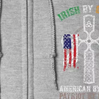 Irish By Blood American By Birth Patriot By Choice Full Zip Hoodie