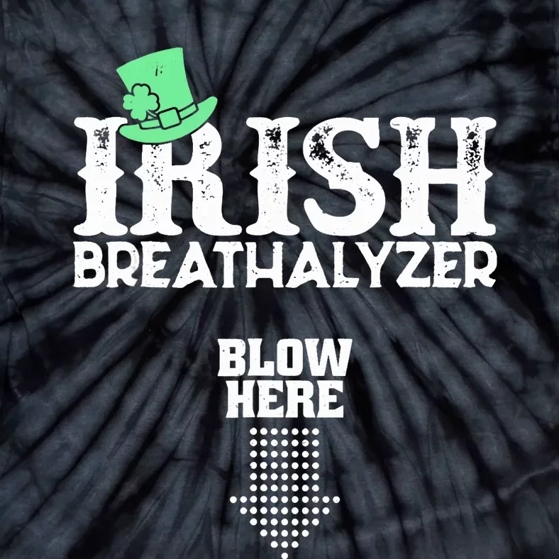 Irish Breathalyzer Blow Here St Patrick's Day Drink Funny Tie-Dye T-Shirt