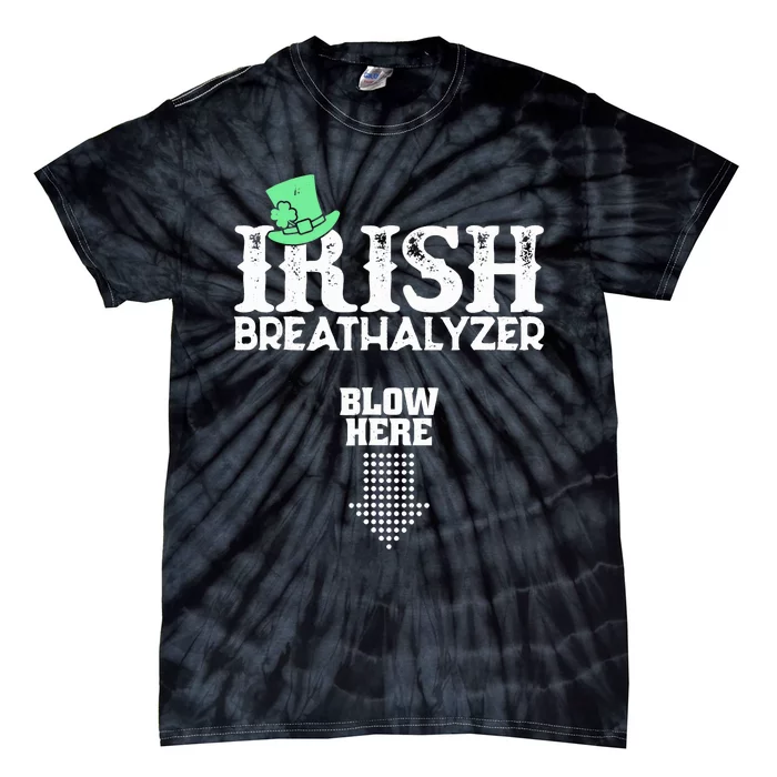 Irish Breathalyzer Blow Here St Patrick's Day Drink Funny Tie-Dye T-Shirt