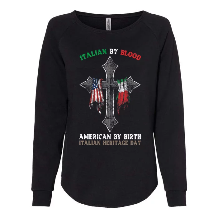 Italian By Blood American By Birth Italian Heritage Day Funny Gift Womens California Wash Sweatshirt