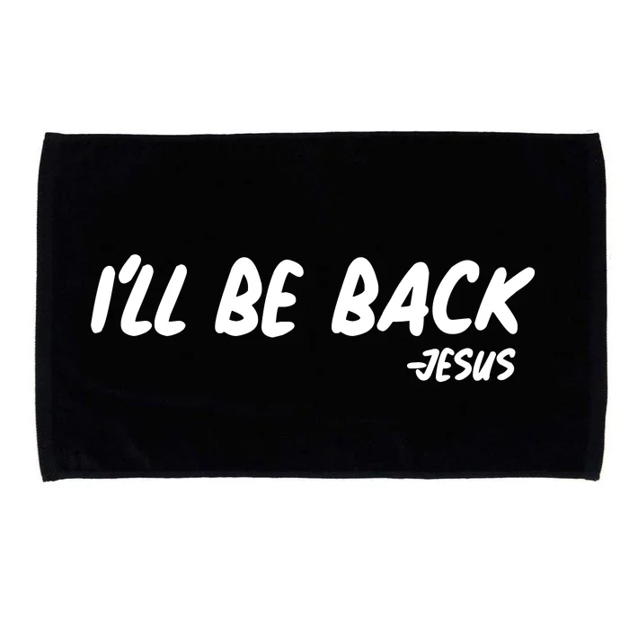 I'll Be Back Jesus Microfiber Hand Towel