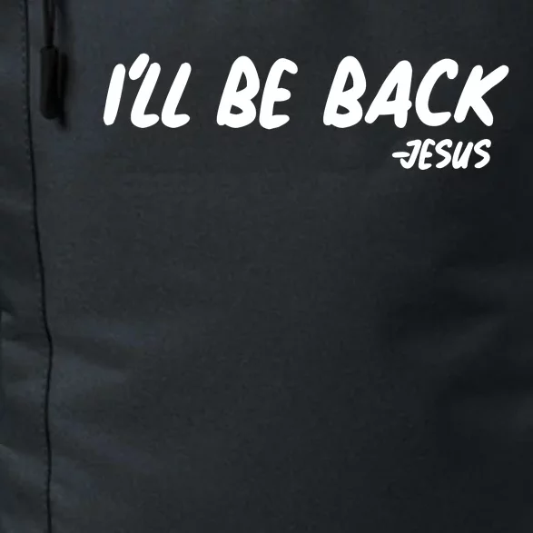 I'll Be Back Jesus Daily Commute Backpack