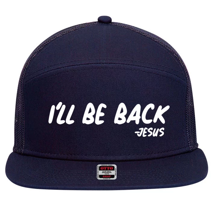 I'll Be Back Jesus 7 Panel Mesh Trucker Snapback Hat