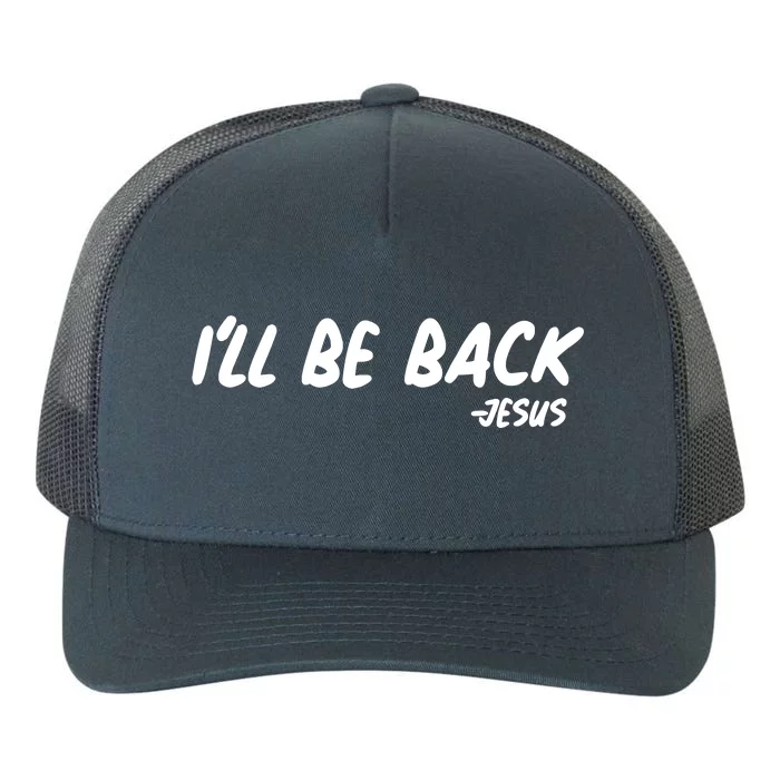 I'll Be Back Jesus Yupoong Adult 5-Panel Trucker Hat