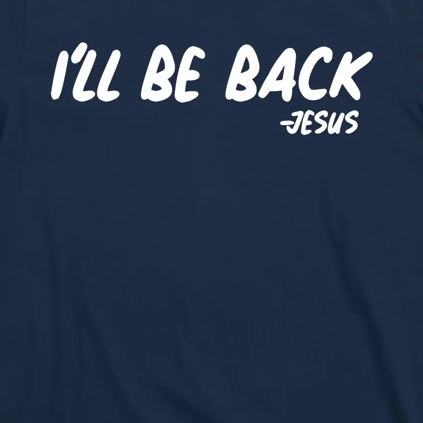 I'll Be Back Jesus T-Shirt