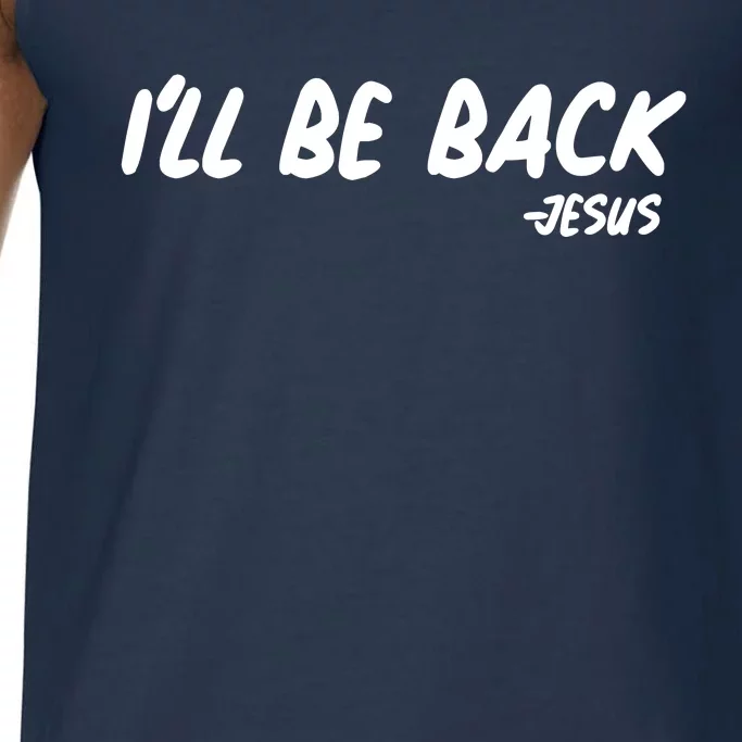 I'll Be Back Jesus Comfort Colors® Tank Top