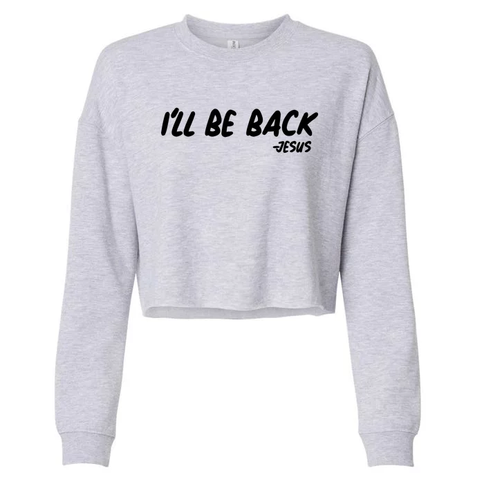 I'll Be Back Jesus Cropped Pullover Crew