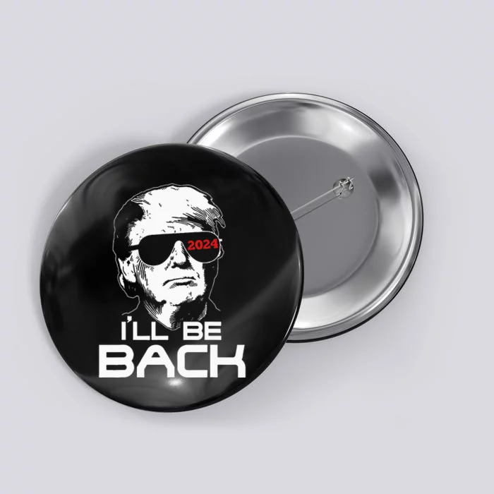 Ill Be Back Trump 2024 Button