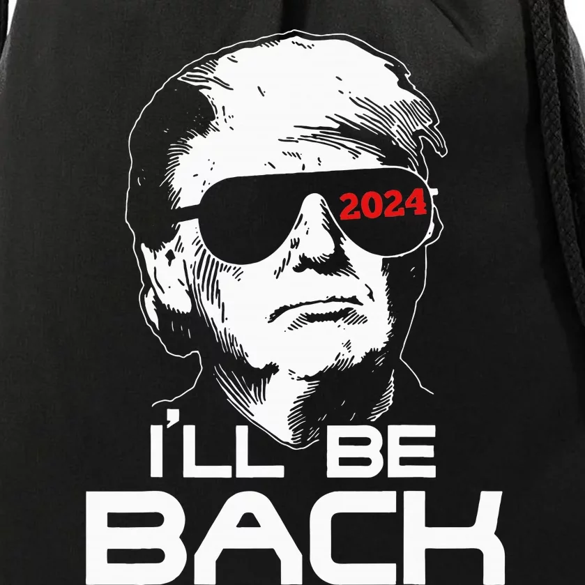 Ill Be Back Trump 2024 Drawstring Bag