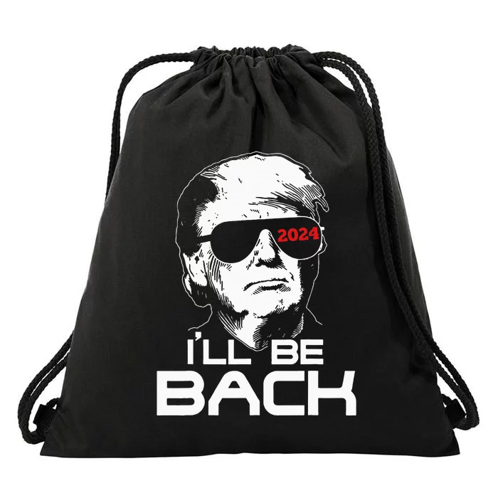 Ill Be Back Trump 2024 Drawstring Bag